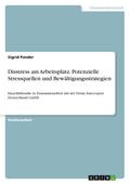 Disstress am Arbeitsplatz. Potenzielle Stressquellen und Bewältigungsstrategien