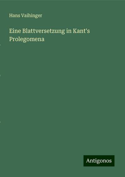 Vaihinger, H: Blattversetzung in Kant’s Prolegomena