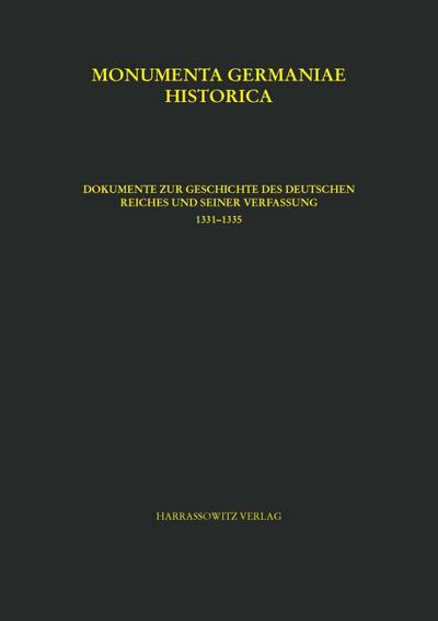 Constitutiones et acta publica imperatorum et regum, tomus VI,2. Dokumente zur Geschichte des Deutschen Reiches und seiner Verfassung 1331-1335