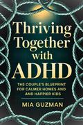 Thriving Together with ADHD