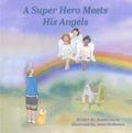 A Super Hero Meets His Angels