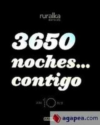 3650 noches-- contigo : Ruralka 2012
