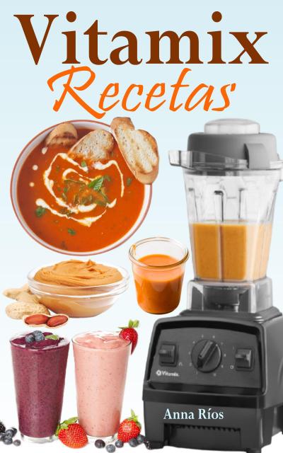 Vitamix Recetas