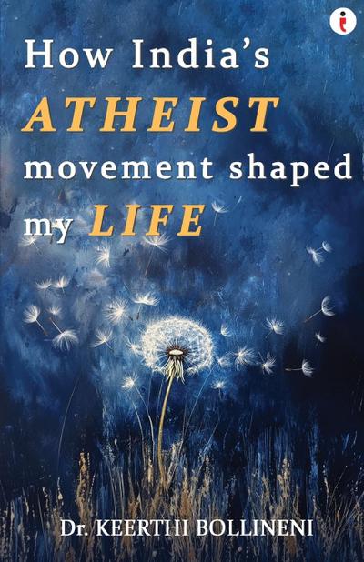 How India’s Atheist Movement Shaped My Life