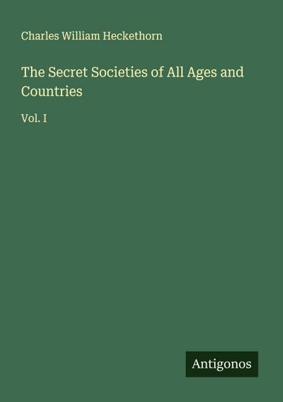 The Secret Societies of All Ages and Countries