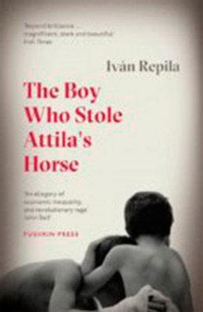 The Boy Who Stole Attila’s Horse
