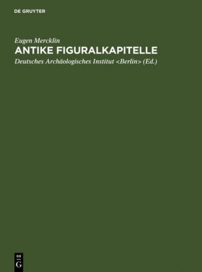 Antike Figuralkapitelle