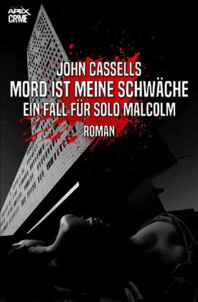 MORD IST MEINE SCHWÄCHE - EIN FALL FÜR SOLO MALCOLM