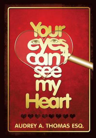 Your Eyes Can’t See My Heart