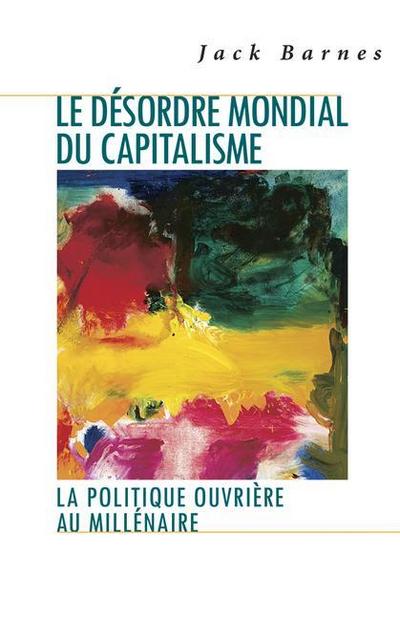 Le Désordre Mondial Du Capitalisme