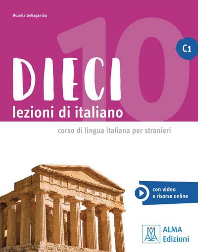 Dieci C1 - einsprachige Ausgabe: lezioni di italiano / Kurs- und Arbeitsbuch mit Audios + Videos online