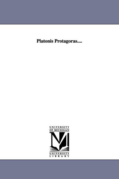 Plato: Platonis Protagoras....