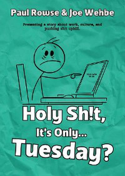 Holy Sh!t, It’s Only... Tuesday?