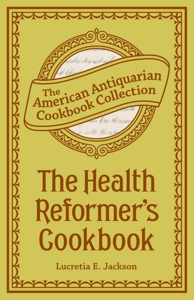 The Health Reformer’s Cook Book