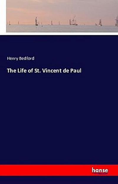 The Life of St. Vincent de Paul