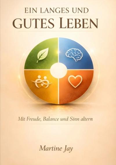 Ein langes und gutes Leben