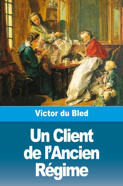 Un Client de l’Ancien Régime