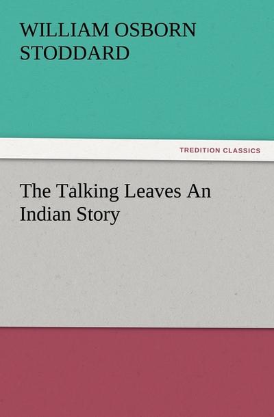 The Talking Leaves An Indian Story