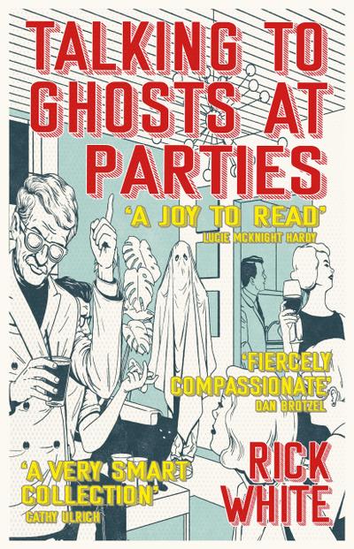 Talking To Ghosts At Parties