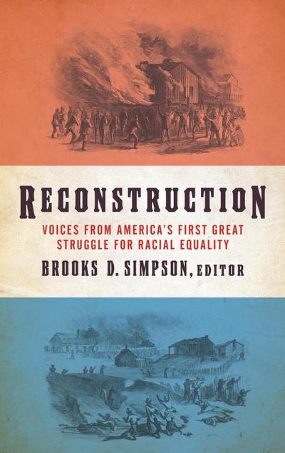 Reconstruction: Voices from America’s First Great Struggle for Racial Equality  (LOA #303)