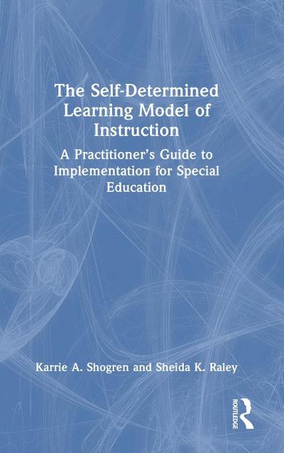 The Self-Determined Learning Model of Instruction