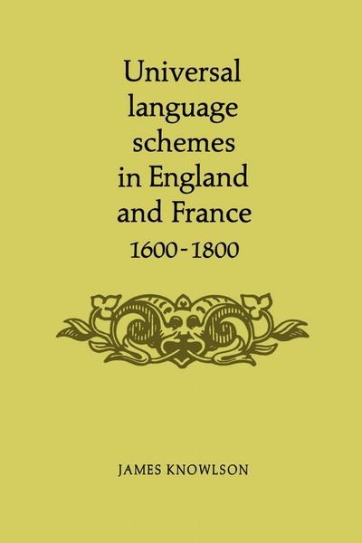 Universal Language Schemes in England and France 1600-1800