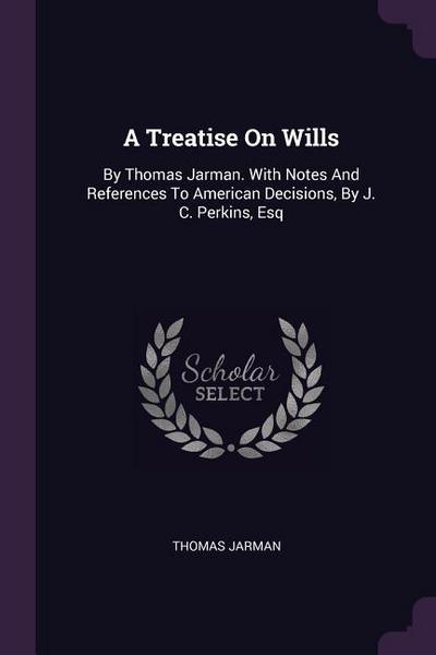 A Treatise On Wills