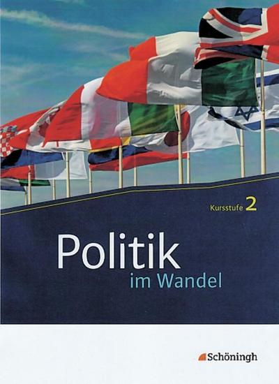 Politik im Wandel, Kursstufe G8, Ausgabe Baden-Württemberg Kursstufe 2