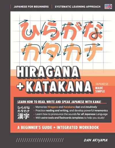 Learning Hiragana and Katakana - Beginner’s Guide and Integrated Workbook | Learn how to Read, Write and Speak Japanese