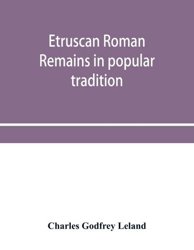 Etruscan Roman remains in popular tradition