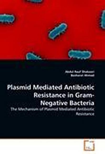 Plasmid Mediated Antibiotic Resistance in Gram-Negative Bacteria