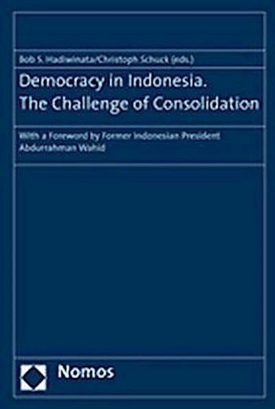 Democracy in Indonesia. The Challenge of Consolidation