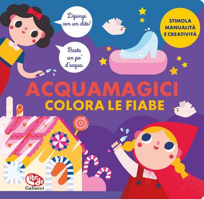 Colora le fiabe. Acquamagici