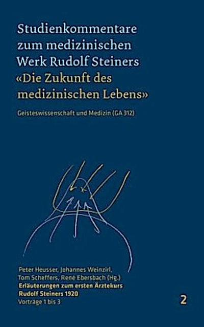 Erläuterungen zum ersten Ärztekurs Rudolf Steiners 1920