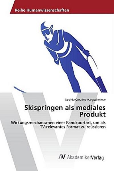 Skispringen als mediales Produkt