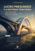 Lucro Presumido e a Reforma Tributária