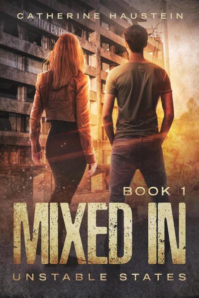 Mixed In (Unstable States, #1)