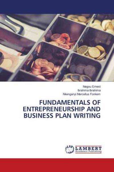 FUNDAMENTALS OF ENTREPRENEURSHIP AND BUSINESS PLAN WRITING