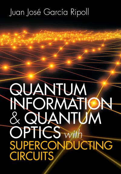 Quantum Information and Quantum Optics with Superconducting Circuits