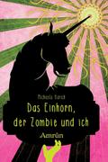 Das Einhorn, der Zombie und ich