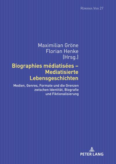 Biographies médiatisées - Mediatisierte Lebensgeschichten