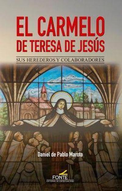 Pablo Maroto, D: Carmelo de Teresa de Jesús : sus herederos
