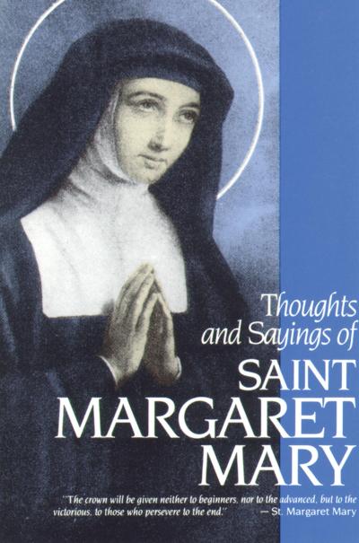 Thoughts and Sayings of St. Margaret Mary