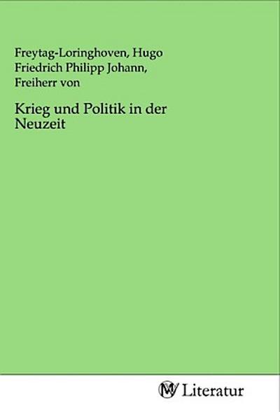 Krieg und Politik in der Neuzeit