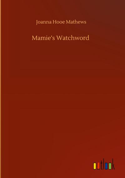 Mamie’s Watchword