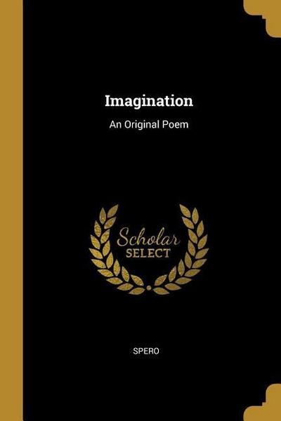 Imagination: An Original Poem
