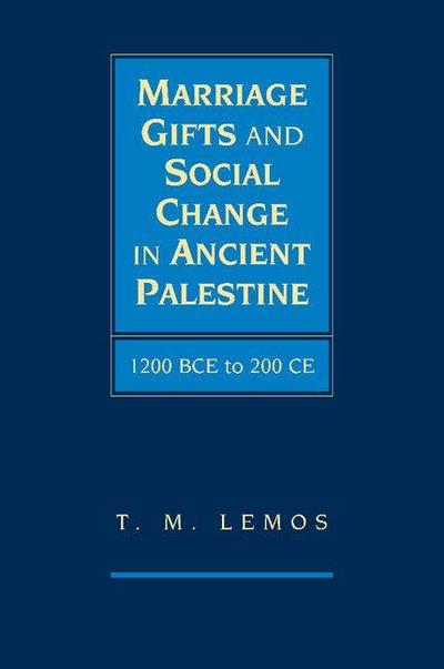 Marriage Gifts and Social Change in Ancient             Palestine