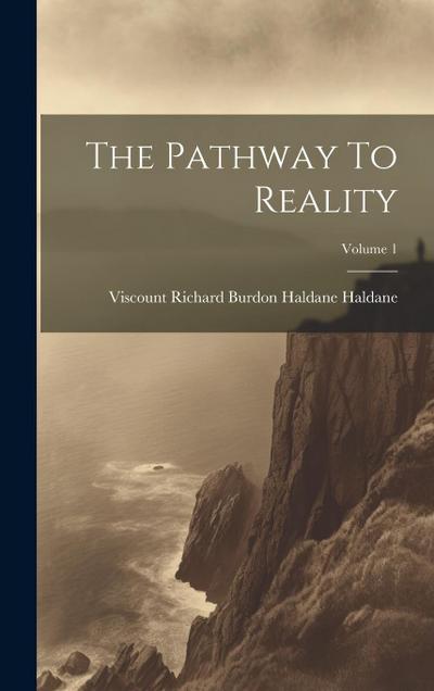 The Pathway To Reality; Volume 1