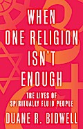 When One Religion Isn’t Enough