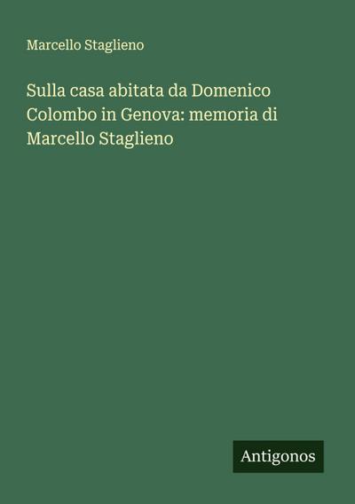 Sulla casa abitata da Domenico Colombo in Genova: memoria di Marcello Staglieno